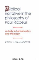 Biblical Narrative in the Philosophy of Paul Ricoeur: A Study in Hermeneutics and Theology 0521043905 Book Cover