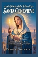 LA STORIA DELLA VITA DI SANTA GENEVIEVE (DOMINIC CATHOLIC BOOKS) (Italian Edition) B0GPQ6YYTH Book Cover