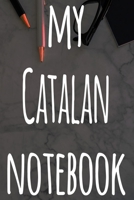 My Catalan Notebook: The perfect gift for anyone learning a new language - 6x9 119 page lined journal! 1697409083 Book Cover
