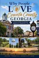 Why People Love Coweta County, Georgia: A Local Guide to History, Growth & Community Life B0H3L3STGD Book Cover