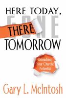 Here Today, There Tomorrow: Unleashing Your Church's Potential 0898274222 Book Cover