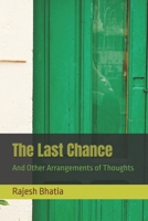 The Last Chance: And Other Arrangements of Thoughts B0FF5B65NR Book Cover
