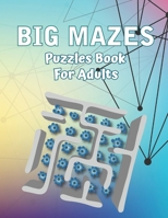 Big Mazes Puzzles Book For Adults: Moderate to Challenging Maze Puzzles, Star Mazes - Double Mazes, Quad Mazes Two-Player Mazes Books for Beginner to Expert, | 150 Pages unique puzzles Very Hard B08SD1SR8Z Book Cover