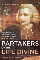 Partakers of the Life Divine: Participation in the Divine Nature in the Writings of Charles Wesley 149820189X Book Cover