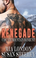 Renegade (Cascade Mountain Manhunt) 1947874209 Book Cover