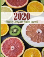 2020 Weekly Diary and Recipe Journal: Week-per-page Planner with Recipe Journal 169687680X Book Cover