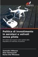 Politica di investimento in aerotaxi e velivoli senza pilota 6206972127 Book Cover
