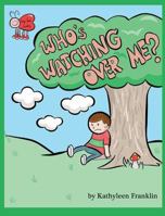 Who's Watching Over Me? 0990348601 Book Cover