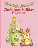 Christmas Holiday Planner: Use these Checklists to stay Organized this Christmas - Meals, Recipes, Gifts, Greeting Cards, Decorations, Budget, Guest Book, Journals and More! 1700601164 Book Cover