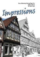 Impressions: Stress Relieving Coloring Pages for Adults with an Impressionist Style 1530968380 Book Cover