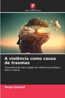 A violência como causa de traumas (Portuguese Edition) 6207900626 Book Cover