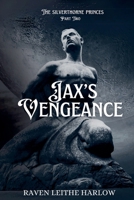 Jax's Vengeance (The Silverthorne Princes) B0F5T3J892 Book Cover