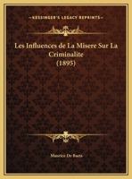 Les Influences De La Misere Sur La Criminalite (1895) 1160173338 Book Cover