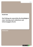Die Prüfung der materiellen Rechtmäßigkeit einer Satzung nach einfachem und höherrangigem Recht 3656165017 Book Cover