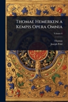Thomae Hemerken a Kempis Opera Omnia (Latin Edition) 1023723654 Book Cover