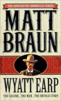 Wyatt Earp: The Legend...The Man...The Untold Story (The Gunfighter Chronicles Series) 0312953259 Book Cover