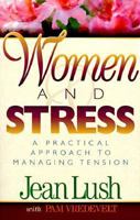 Women and Stress, repack: Practical Ways to Manage Tension 0800756177 Book Cover