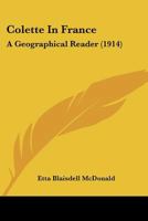 Colette In France: A Geographical Reader 116658187X Book Cover