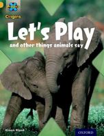 Let's Play and Other Things Animals Say 0198302061 Book Cover