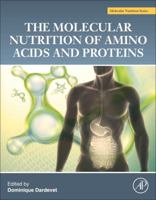 The Molecular Nutrition of Amino Acids and Proteins: A Volume in the Molecular Nutrition Series 0128021675 Book Cover