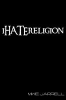 I Hate Religion 1936417278 Book Cover