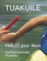 Tuakuile: Parles Pour Nous 1730722105 Book Cover