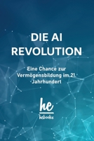Die AI Revolution: Eine Chance zur Vermögensbildung im 21. Jahrhundert B0C9SNQDCD Book Cover