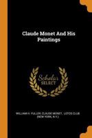Claude Monet And His Paintings 1016311133 Book Cover