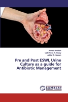 Pre and Post ESWL Urine Culture as a guide for Antibiotic Management 6200314055 Book Cover