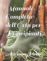 Manuale Completo dell'Orto per Principianti (Italian Edition) B0DPR8V1DX Book Cover