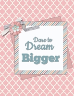 Dare to Dream Bigger: Undated pink and white cover with frame Planner - Weekly goal and task planning and review, contains one-line-a-day journal, organizer, bucket list, big plans, 8.5 x 11 plenty of B0851MJJCG Book Cover