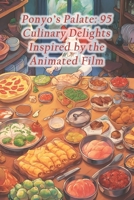 Ponyo's Palate: 95 Culinary Delights Inspired by the Animated Film B0CQVP8S7Q Book Cover