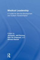 Medical Leadership: A Toolkit for Service Development and System Transformation 1138217344 Book Cover