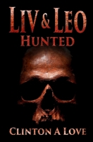 Liv and Leo: Hunted B0CNN14Y4Z Book Cover