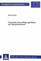 Potentielle Beschaeftigungseffekte Der Maschinensteuer: Arbeitsmarkt-, Wettbewerbs- Und Strukturpolitische Konsequenzen Einer Neuregelung Der Arbeitge 3820484833 Book Cover