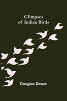 Glimpses of Indian Birds 9356011079 Book Cover