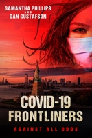 COVID-19 Frontliners: Against All Odds B08CMB7YM6 Book Cover