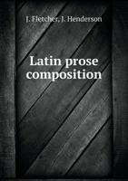 Latin Prose Composition 551889306X Book Cover