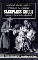 Sleepless Souls: Suicide in Early Modern England (Oxford Studies in Social History) 0198229194 Book Cover