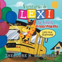 Aventuras De Lexi La Jirafa Y Sus Amigos: Lexi Va a La Escuela 1665545119 Book Cover