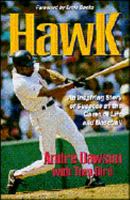 Hawk: An Inspiring Story of Success at the Game of Life and Baseball 0310490707 Book Cover