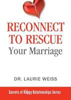 Reconnect to Rescue Your Marriage: Avoid Divorce and Feel Loved Again 1949400093 Book Cover