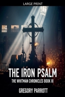 The Iron Psalm (The Whitman Chronicles) B0FH1X4912 Book Cover