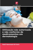 Utilização não autorizada e não conforme de medicamentos em dermatologia (Portuguese Edition) 6208190509 Book Cover