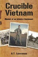 Crucible Vietnam:Memoir of an Infantry Lieutenant 0786445173 Book Cover