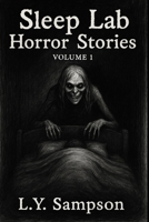 Sleep Lab Horror Stories Volume 1 B0FSKHMYFG Book Cover