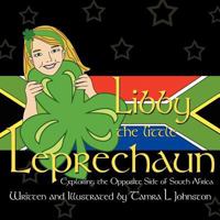 Libby the Little Leprechaun: Exploring the Opposite Side of South Africa 1477207821 Book Cover