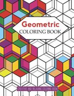 Geometric Coloring Books: Designs with Geometric and Patterns Coloring Book for Improve Your Creative (Relaxing Coloring Book) 1727088549 Book Cover
