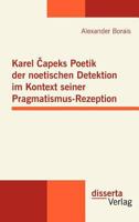 Karel Capeks Poetik Der Noetischen Detektion Im Kontext Seiner Pragmatismus-Rezeption 3942109921 Book Cover