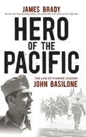 Hero of the Pacific: The Life of Marine Legend John Basilone 0470379413 Book Cover